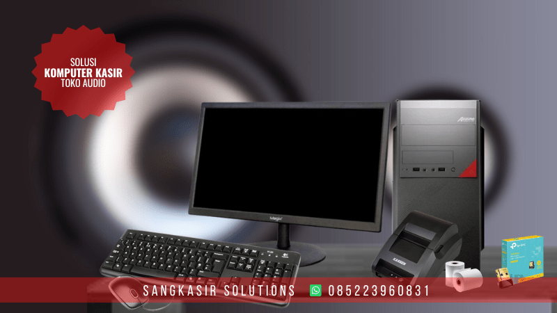 Jual Paket Komputer Kasir Toko Audio dan Aplikasi Kasir Toko Audio