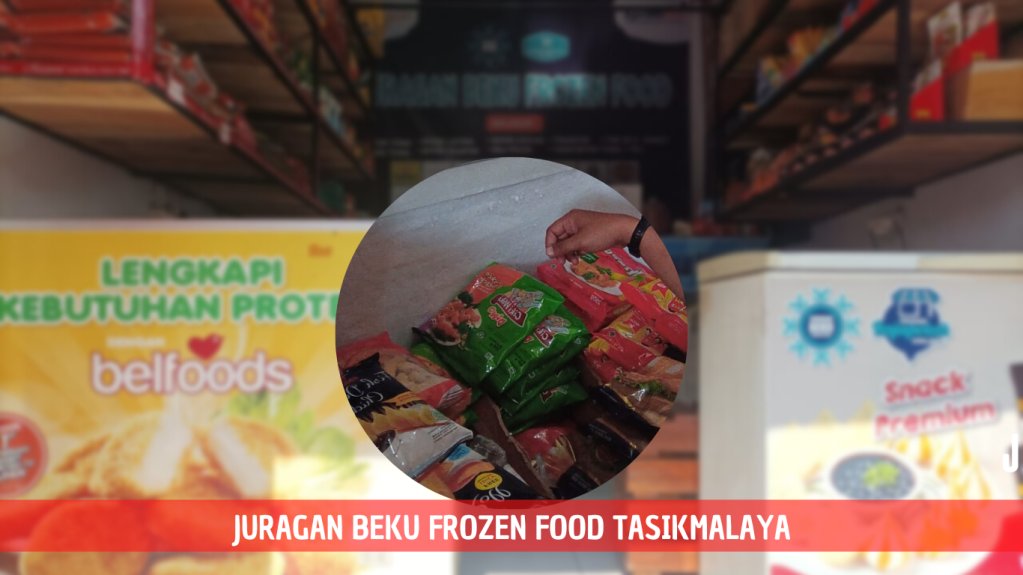 Toko Juragan Beku Frozen Food Pasar Rajapolah Tasikmalaya. Toko Frozen Food Murah di Tasikmalaya, Ciamis dan sekitarnya